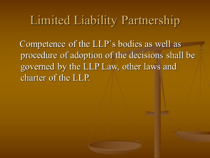 Limited Liability Partnership    Competence of the LLP`s bodies as well as